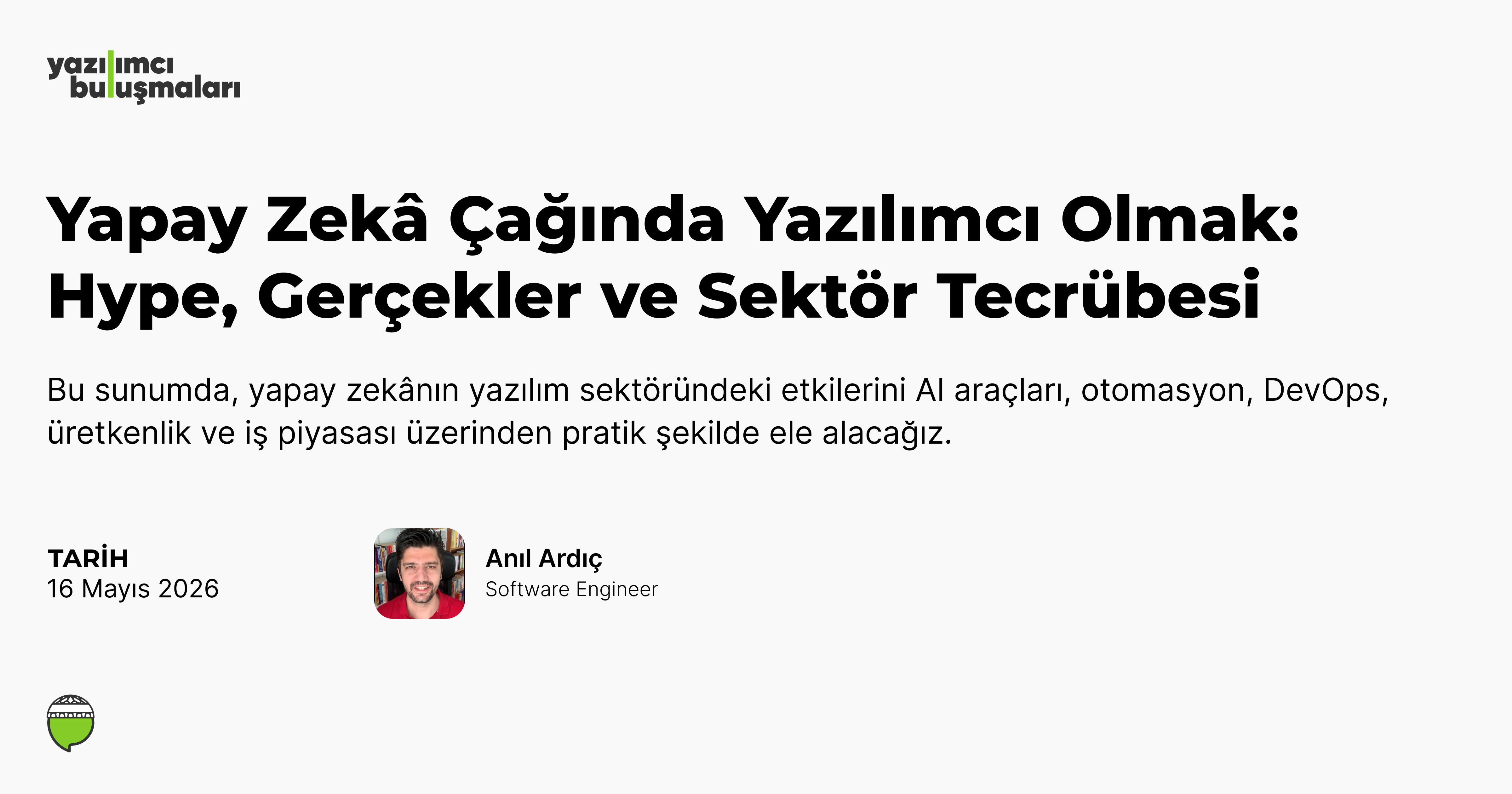 Yapay Zekâ Çağında Yazılımcı Olmak: Hype, Gerçekler ve Sektör Tecrübesi