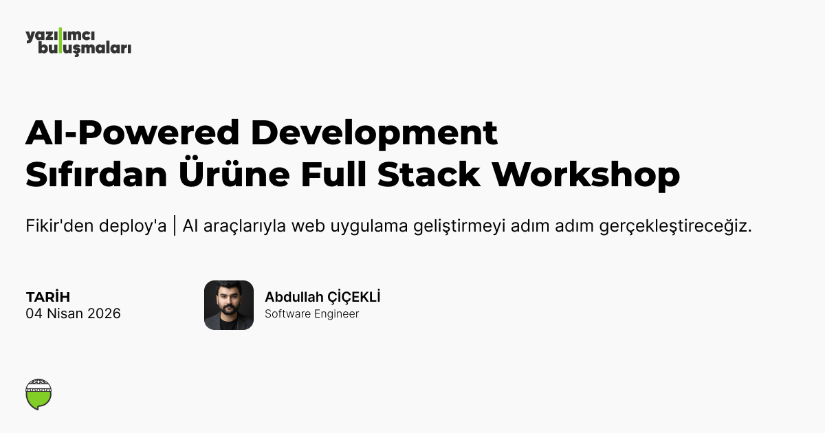 AI-Powered Dev: Sıfırdan Ürüne Full Stack Workshop